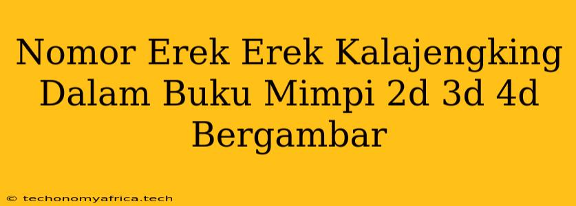 Nomor Erek Erek Kalajengking Dalam Buku Mimpi 2d 3d 4d Bergambar