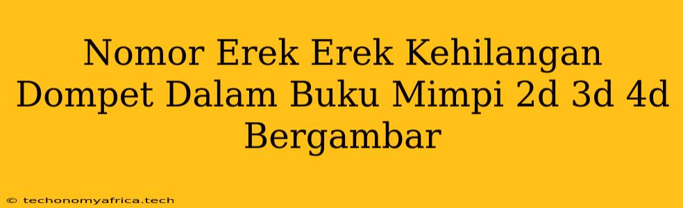 Nomor Erek Erek Kehilangan Dompet Dalam Buku Mimpi 2d 3d 4d Bergambar