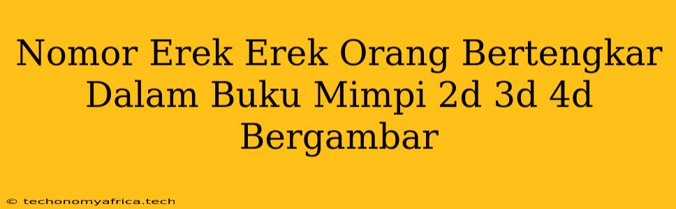 Nomor Erek Erek Orang Bertengkar Dalam Buku Mimpi 2d 3d 4d Bergambar