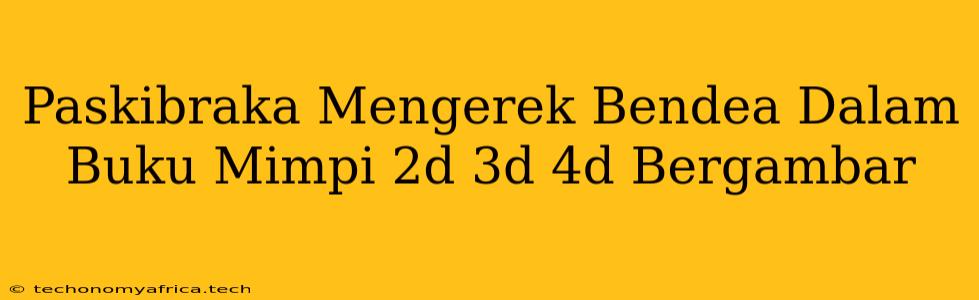 Paskibraka Mengerek Bendea Dalam Buku Mimpi 2d 3d 4d Bergambar