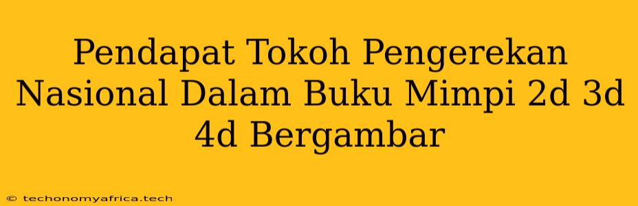 Pendapat Tokoh Pengerekan Nasional Dalam Buku Mimpi 2d 3d 4d Bergambar