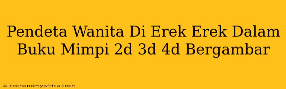 Pendeta Wanita Di Erek Erek Dalam Buku Mimpi 2d 3d 4d Bergambar