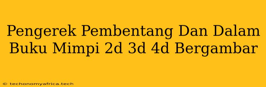 Pengerek Pembentang Dan Dalam Buku Mimpi 2d 3d 4d Bergambar