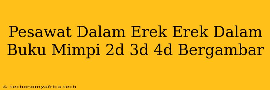 Pesawat Dalam Erek Erek Dalam Buku Mimpi 2d 3d 4d Bergambar