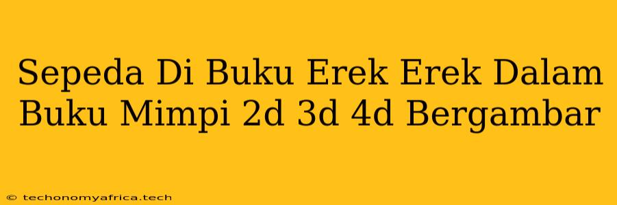 Sepeda Di Buku Erek Erek Dalam Buku Mimpi 2d 3d 4d Bergambar