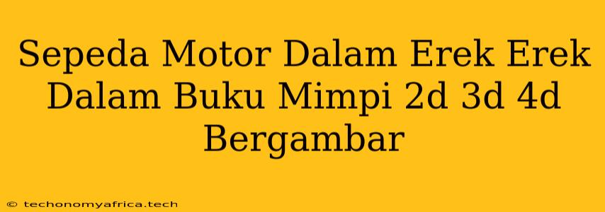 Sepeda Motor Dalam Erek Erek Dalam Buku Mimpi 2d 3d 4d Bergambar