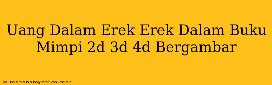 Uang Dalam Erek Erek Dalam Buku Mimpi 2d 3d 4d Bergambar